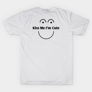 Kiss Me I'm Cute T-Shirt